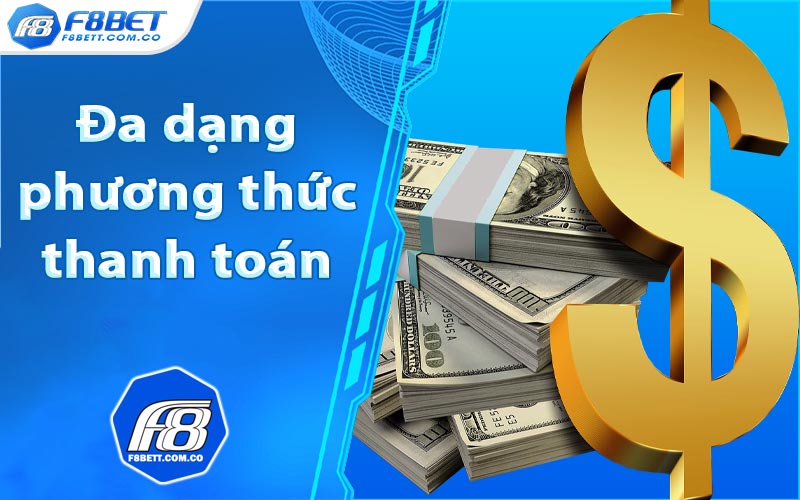 Giới thiệu F8BET - Tổng quan thông tin chi tiết về nhà cái 8 F8Bet sở hữu nhiều phương thức thanh toán đa dạng