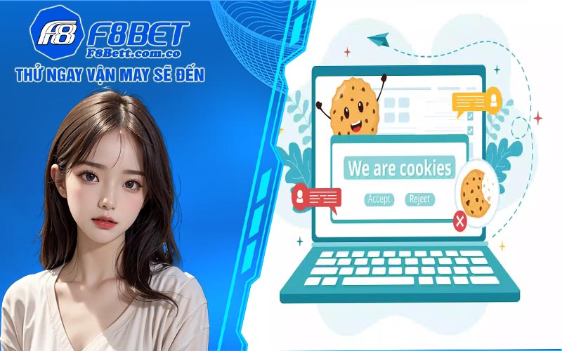 Chính sách bảo mật thông tin cá nhân an toàn tại nhà cái F8Bet 9 Chính sách F8Bet đối với Cookies