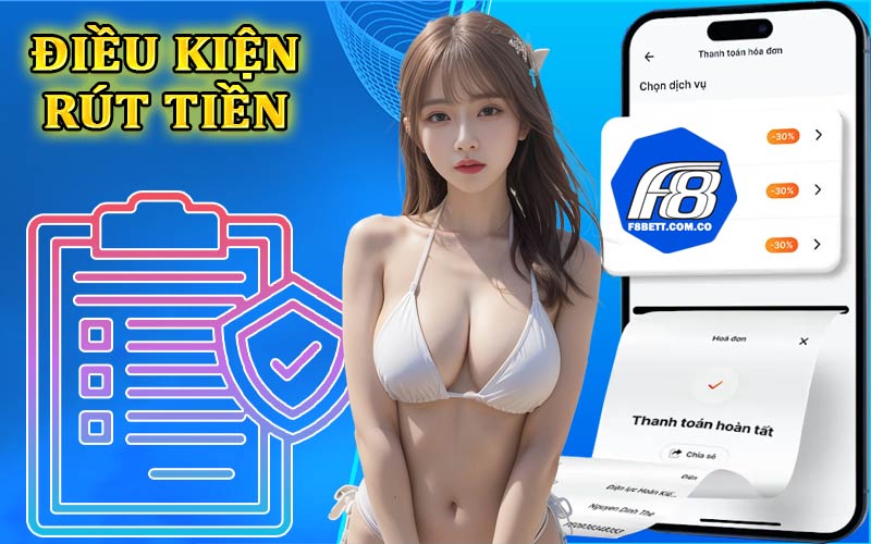 Hướng dẫn rút tiền F8Bet linh hoạt chỉ trong 3 phút 5 Điều kiện để rút tiền F8Bet thành công