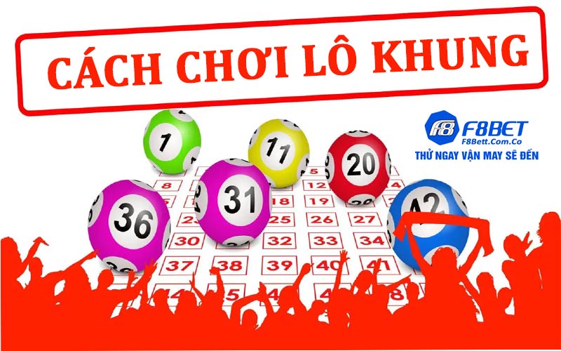 Cách chơi lô khung - Kinh nghiệm chơi lô khung trong xổ số 6 Khái niệm về cách chơi lô khung