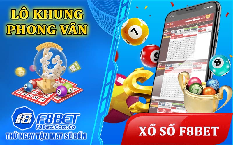 Lô khung Phong Vân - Phong Vũ tại danh mục xổ số F8bet
