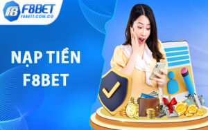 Nạp tiền F8Bet và những thao tác giao dịch đơn giản